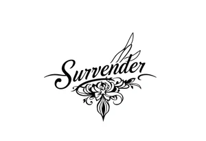 Surrender tattoo idea