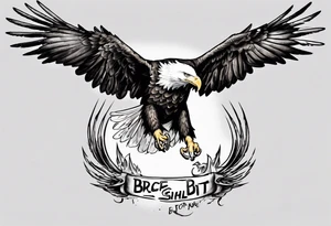 dive bombing bald eagle
, with the words "you shall prove yourself in the bitter end but for now, brace yourself." tattoo idea