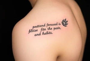 Forgetting the past and old habits, moving forward tattoo idea