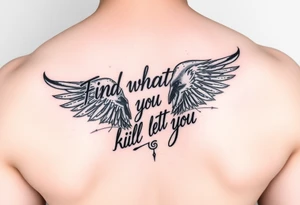 Find what you love and let it kill you tattoo idea