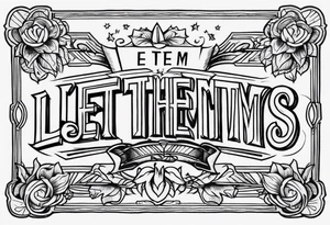 Let Them tattoo vintage letters tattoo idea