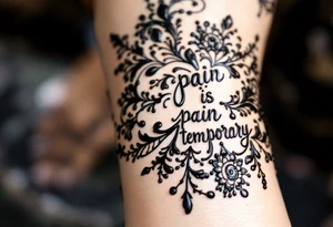 Indian style Henna tattoo for the inner wrist including words pain is temporary. Don’t show the wrist or arm tattoo idea