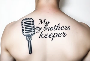A microphone with the words “My brothers keeper” with the microphone cord looking like it’s actually writing the words . For a female and small tattoo idea