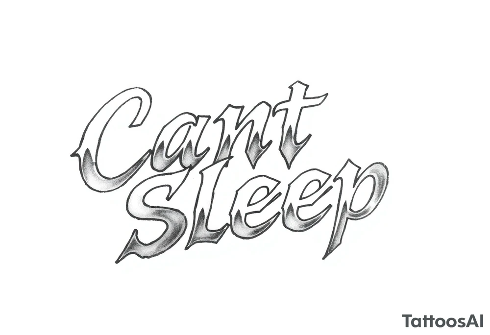 Words “Can’t Sleep” written in Heavy Metal font tattoo idea