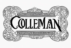 the word coleman in greek font tattoo idea