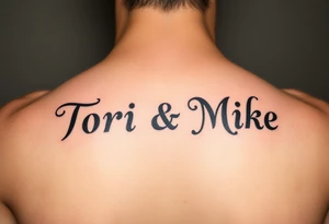 The names Tori and Mike if you look at it one way it says Tori if you look upside down says Mike tattoo idea