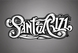My moms name, Santa Cruz tattoo idea