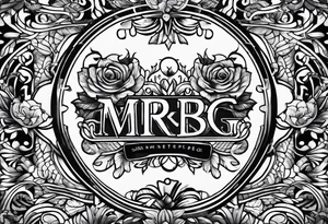 word: "MRBG" tattoo idea