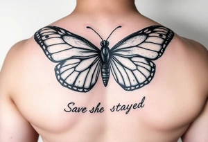 Butterfly that says she stayed tattoo idea