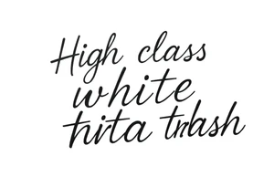 High class white trash fancy cursive tattoo idea