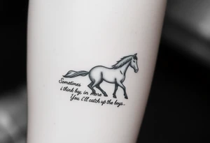 Tattoo based on the book the boy, the fox, the mole and the horse that says “sometimes i think you believe in more than I do said the boy.  You’ll catch up says the horse” tattoo idea