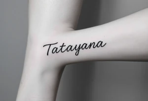 tattoo on forearm, using the name “Tatayana” For a father that lost his daughter tattoo idea