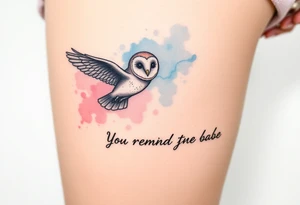 Small barn owl in flight with water color background and “You remind me of the babe” in script tattoo idea