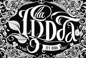 La Vida Es Dura tattoo idea
