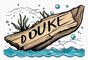 piece of driftwood underwater with the word duke scribed into the wood tattoo idea