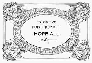 Lyrics ‘to live for the hope of it all’ 
Capricorn 
Small, dainty tattoo idea