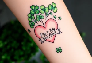 A ton of green shamrocks and a big pale pink heart with a banner across the heart that says Peg 'o My Heart tattoo idea