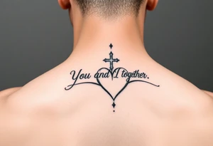 "You and I together" with a cross and a heart integrated into the design tattoo idea