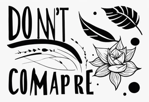Don’t compare tattoo idea