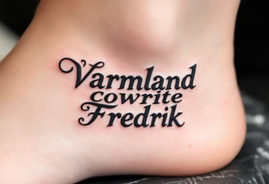 A combination of the words Värmland Cowrite Fredrik tattoo idea