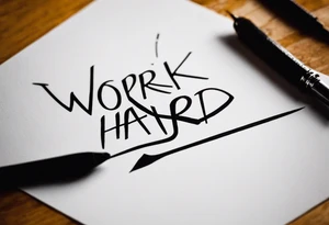 I want a tattoo with the words "work hard" and "play hard". tattoo idea