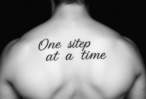 One step at a time 
saying in one line tattoo idea