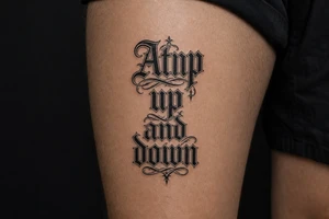 Atnp in old English chicano style up 
and down tattoo idea