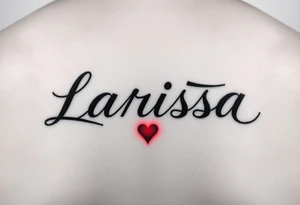 Can you make the name larissa in cursive but in black but put a little heart in between the i and the r and add a faint but visable red glowing around the name tattoo idea