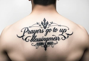 Prayers go up blessings come down tattoo idea