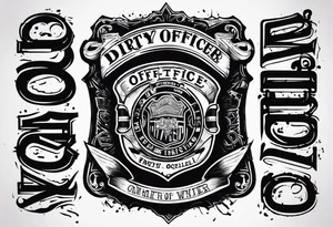 dirty officer tattoo idea