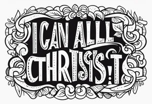 I can do all things through Christ who strengthens me tattoo idea