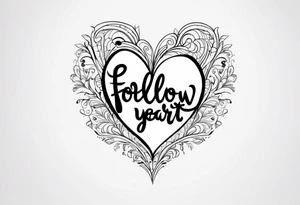 follow your heart tattoo idea