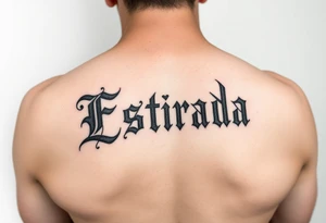 write estrada in Gothic letters tattoo idea