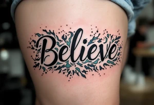 "Believe" in black ink, with waves crashing around it in shades of blue and green, representing the ebb and flow of life's challenges. tattoo idea