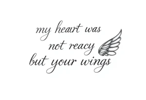 my heart was not ready but your wings were tattoo idea