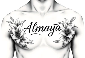 The name Almaya surrounded by Lilies. I want this on my ribs tattoo idea