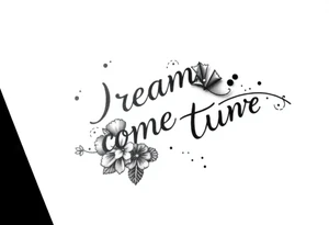 Dreams come true tattoo idea