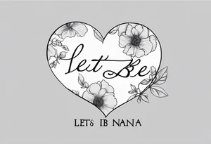 The Beatles song lyric “let it be”for my nana violet who passed away tattoo idea