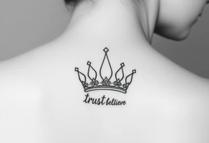 Pray, trust, believe, crown tattoo idea