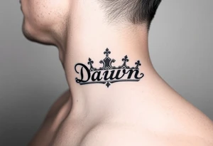 Crown name Dawn on neck tattoo idea