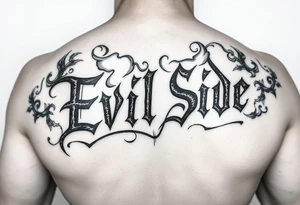 powerful bold cover up saying Evil Side black and with shading and smoke around it gangsta writing old english tattoo idea