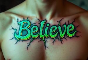 "Believe" in green, surrounded by crackling energy lines, symbolizing growth and breaking free from doubts. tattoo idea
