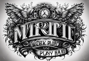 I want a painting style tattoo with the letters "work hard, play hard". tattoo idea