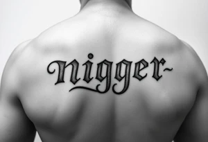 the word “nigger” tattoo tattoo idea
