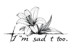 Lily growing out of tile floor with the words I’m sad too written in the grout tattoo idea