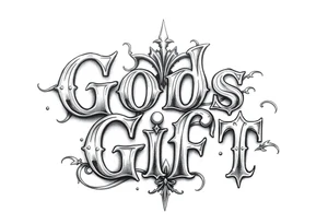 words Gods Gift in a religious style tattoo idea