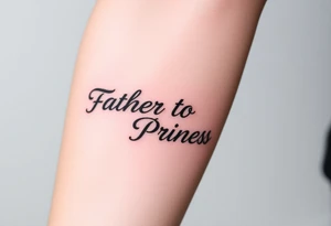 Father to the Princess tattoo idea