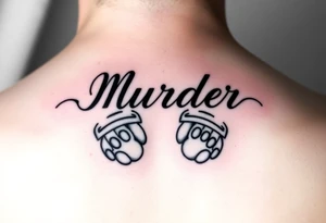 Murder mittens in cursive writing with two cat paws underneath tattoo idea