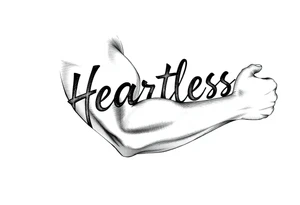 Heartless words written tattoo idea