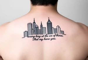 Words out of buildings with inspirational saying tattoo idea